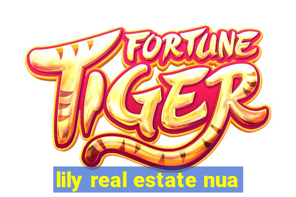 lily real estate nua